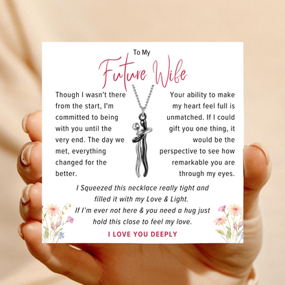 HUG NECKLACE - To My Future Wife